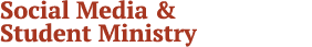 Social Media & Student Ministry