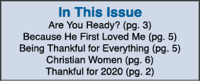 In This Issue Are You Ready  (pg  3) Because He First Loved Me (pg  5) Being Thankful for Everything (pg  5) Christia   