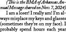  (This is the BMA of Arkansas Annual Message shared on Nov. 7, 2024) I am a loser! I really am! I’m always misplace m...