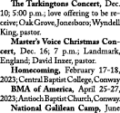  The Tarkingtons Concert, Dec. 10; 5:00 p.m.; love offering to be receive; Oak Grove, Jonesboro; Wyndell King, pastor...