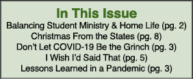 In This Issue Balancing Student Ministry & Home Life (pg  2) Christmas From the States (pg  8) Don t Let COVID-19 Be    