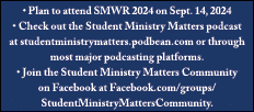 • Plan to attend SMWR 2024 on Sept. 14, 2024 • Check out the Student Ministry Matters podcast at studentministrymatte...