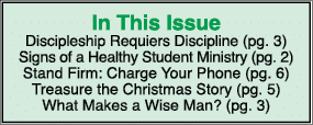 In This Issue Discipleship Requiers Discipline (pg. 3) Signs of a Healthy Student Ministry (pg. 2) Stand Firm: Charge...