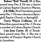  Robert “Bob” Powell, 89 of Rye, passed away Dec. 8. He was a deacon at Calvary Baptist Church in Warren. J. B. Mills...