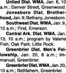  United Dist. WMA, Jan. 6, 10 a.m.; Denver Street, Greenwood. Jonesboro Dist. Brotherhood, Jan. 9; Bethany, Jonesboro...